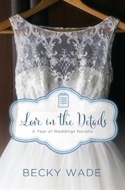 Love in the details : a November wedding story cover image