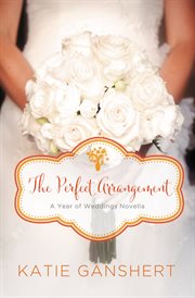 The perfect arrangement : an October wedding story cover image