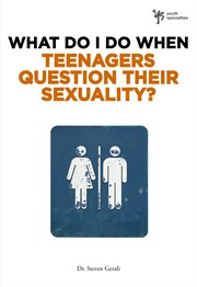 What do i do when teenagers question their sexuality? cover image