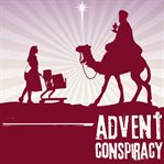 Advent conspiracy: can Christmas still change the world? cover image