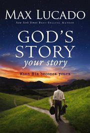 God's story, your story : when His becomes yours cover image