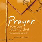 Prayer. Your Own Letter to God cover image