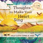 Thoughts to make your heart sing cover image