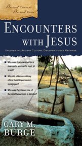 Encounters with Jesus : uncover the ancient culture, discover hidden meanings cover image