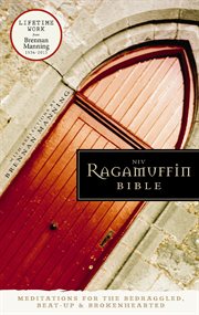 Niv ragamuffin bible : meditations for the bedraggled, beat-up, and brokenhearted cover image