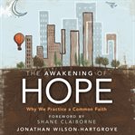 The awakening of hope: why we practice a common faith cover image