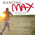 Dancing with Max: a mother and son who broke free cover image