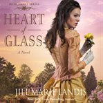 Heart of glass: a novel cover image