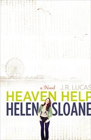 Heaven help Helen Sloane : a novel cover image