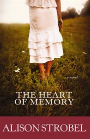 The heart of memory : a novel cover image