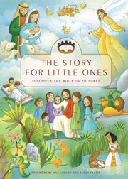 The story for little ones : discover the Bible in pictures cover image