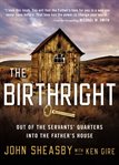 The birthright: out of the servant's quarters into the Father's house cover image