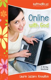 Online with god. A 90-Day Devotional cover image
