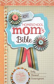 KJV Homeschool Mom's Bible : daily personal encouragement cover image