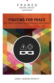 Fighting for peace. Your Role in a Culture Too Comfortable with Violence cover image