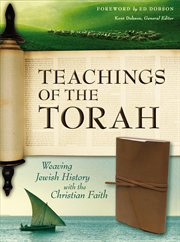 Teachings of the torah : weaving jewish history with the Christian faith cover image