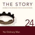 The story, NIV: chapter 24 - no ordinary man cover image