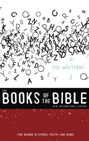 Niv, the books of the bible: the writings. Find Wisdom in Stories, Poetry, and Songs cover image