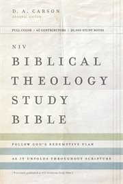 NIV biblical theology study Bible : follow God's redemptive plan as it unfolds throughout Scripture cover image