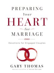 Preparing your heart for marriage. Devotions for Engaged Couples cover image