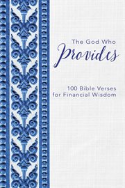 The god who provides : 100 bible verses for financial wisdom cover image