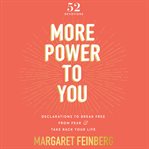 More power to you : declarations to break free from fear and take back your life cover image