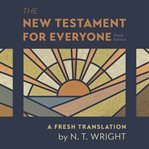 The New Testament for Everyone Audio Bible : A Fresh Translation cover image