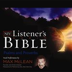 Listener's Audio Bible : New International Version, NIV. Psalms and Proverbs. Vocal Performance by Max McLean cover image