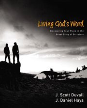 Living God's Word : discovering our place in the great story of Scripture cover image