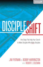 DiscipleShift : Five Steps That Help Your Church to Make Disciples Who Make Disciples cover image