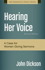 Hearing Her Voice : A Case for Women Giving Sermons cover image