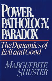 Power, pathology, paradox. The Dynamics of Evil and Good cover image