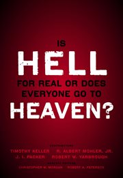 Is hell for real or does everyone go to heaven? cover image