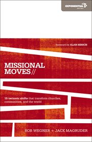 Missional moves. 15 Tectonic Shifts that Transform Churches, Communities, and the World cover image