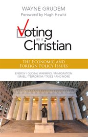 Voting as a christian. The Economic and Foreign Policy Issues cover image