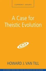 A case for theistic evolution : a zondervan digital short cover image