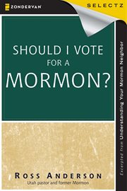 Should i vote for a mormon? cover image