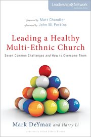 Leading a healthy multi-ethnic church : seven common challenges and how to overcome them cover image