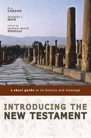 Introducing the New Testament : a short guide to its history and message cover image