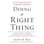 Doing the right thing: making moral choices in a world full of options cover image