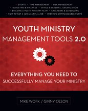 Youth ministry management tools 2.0 : everything you need to successfully manage your ministry cover image