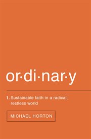 Ordinary : sustainable faith in a radical, restless world cover image