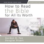 How to read the bible for all it's worth cover image