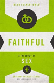 Faithful. A Theology of Sex cover image