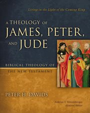 A theology of James, Peter, and Jude cover image