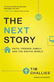 The next story : life and faith after the digital explosion cover image