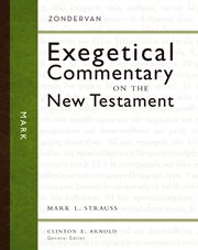 Mark : Zondervan exegetical commentary on the New Testament cover image