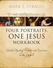Four portraits, one Jesus : guided reading projects and exercises in the Gospels. Workbook cover image