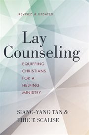 Lay counseling : equipping Christians for a helping ministry cover image