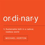 Ordinary: sustainable faith in a radical, restless world cover image